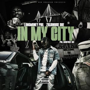In My City (feat. Zillionaire Doe) (Explicit)