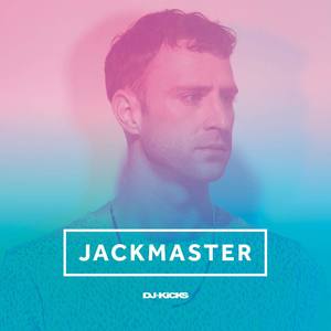 DJ-Kicks (Jackmaster) [mixed Tracks]