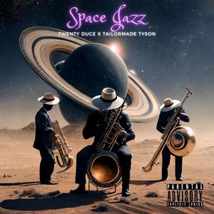 Space Jazz (feat. TailorMade Tyson) (Explicit)