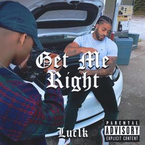 Get Me Right (Explicit)