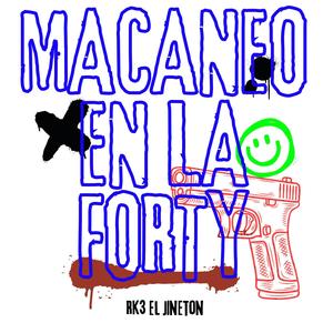 MACANEO EN LA FORTY (Explicit)