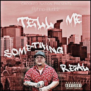 Tell Me Something Real (Explicit)