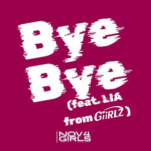 Bye Bye (LIA from GiiRLZ Remix)