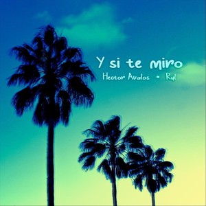 Y Si Te Miro