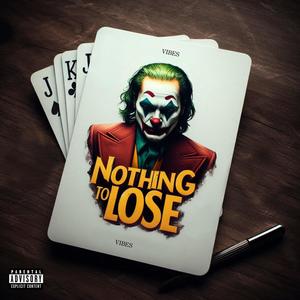 Nothing To Lose (Explicit)