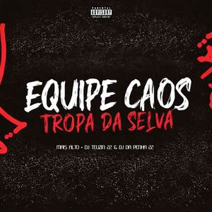 EQUIPE CAOS TROPA DA SELVA (Explicit)