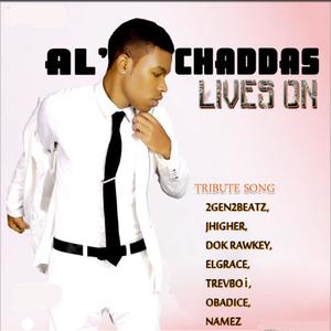 AlChaddas Lives On Tribute Song (feat. JHigher, Dok Rawkey, Elgrace, Trevboi, Obadice & Namez)