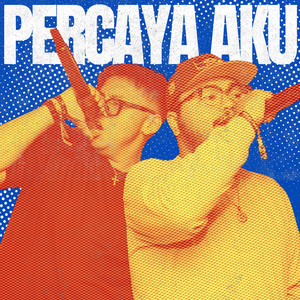 PERCAYA AKU