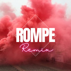 Rompe Rmx (Explicit)