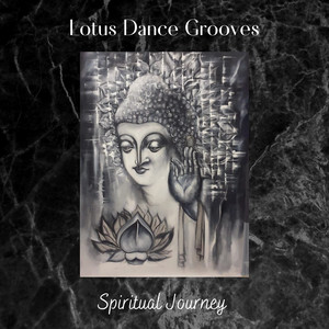 Lotus Dance Grooves: Spiritual Journey