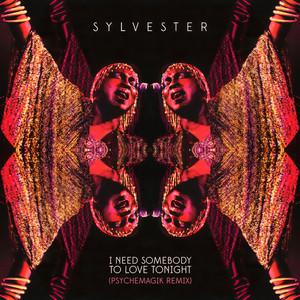 I Need Somebody To Love Tonight (Psychemagik Remix)