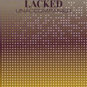 Lacked Unaccompanied