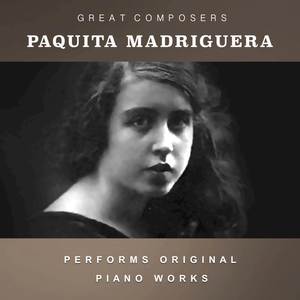 Paquita Madriguera Performs Original Piano Works