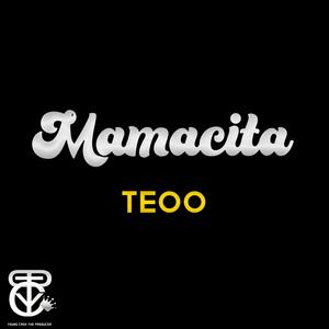 Mamacita(feat. Teoo)