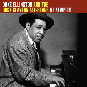 Duke Ellington And The Buck Clayton All-Stars At Newport