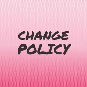 Change Policy
