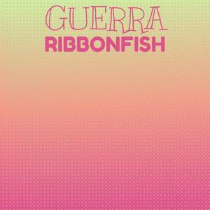 Guerra Ribbonfish
