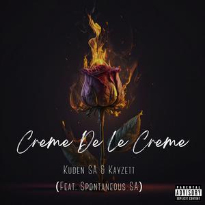 Creme De La Creme (feat. Spontaneous SA) [Explicit]