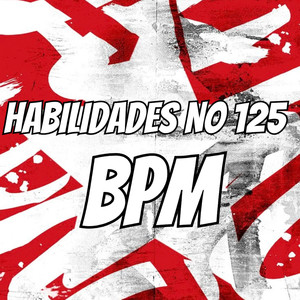 HABILIDADES NO 125 BPM (Explicit)
