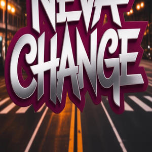 Neva Change (feat. Phunkee Phoot) (Explicit)