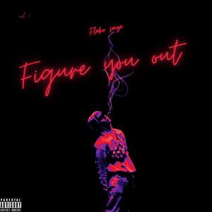 Figure You Out (Explicit)
