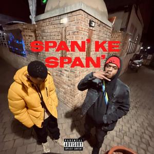 Span' Ke Span' (feat. Carl Uniiity) (Explicit)