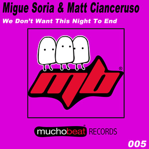 We Don't Want This Night To End (Original Mix)