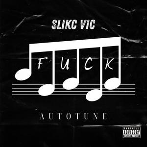 Fuck AutoTune (Explicit)