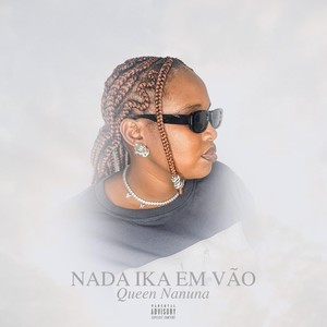 Nada Ika Em Vão (Explicit)