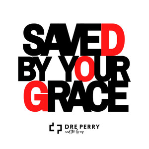 Saved by Your Grace