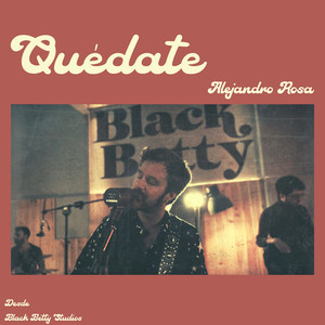 Quédate (Desde Black Betty Studios)