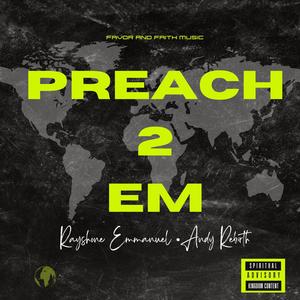 Preach 2 Em (feat. Andy Rebirth)