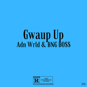 Gwaup Up (Explicit)