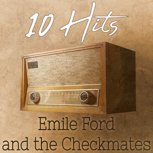 10 Hits of Emile Ford and the Checkmates