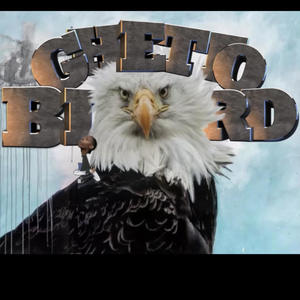 Ghetto Bird (Explicit)