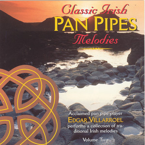 Classic Irish Pan Pipes Melodies - Volume 2