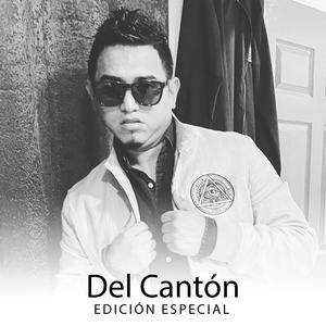 Del Cantón (Edición Especial )