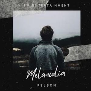 MELANCOLIA (feat. Felson)