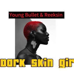 Dark Skin Girl (feat. Reeksin Kush)