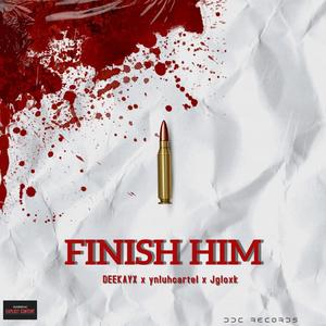 Finish Him (feat. Jgloxk & YnLuhCartel) [Explicit]