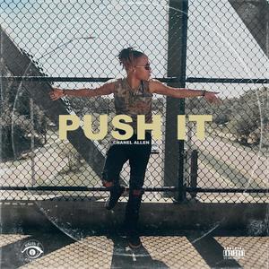 Push It (feat. Chanel Allen) [Explicit]