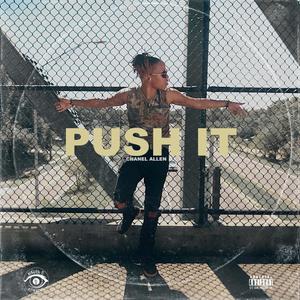 Push It(feat. Chanel Allen) (Explicit)