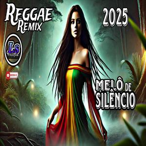 MELÔ DE SILÊNCIO (Ls Produções Reggae Remix)