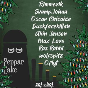 Pepparcake RemiXmas (feat. Max Love, Ras Rabbi, Duckfacekillah, Akin Jensen, Oflyt, SvampJohan, Rimmevik, Oscar Chicaiza & wolfspitz) [Explicit]