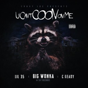 U Can't Coon on Me (feat. C Ready & Lil 35) (Explicit)