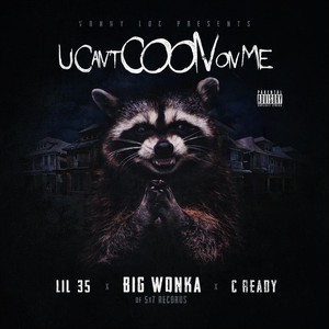 U Can't Coon on Me(feat. C Ready & Lil 35) (Explicit)