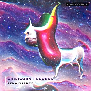 Chilicorn Records Compilation, Vol. 5: Renaissance