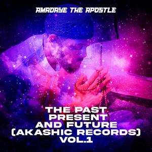 The Past, Present and Future (The Akashic Records Vol 1) [Explicit]