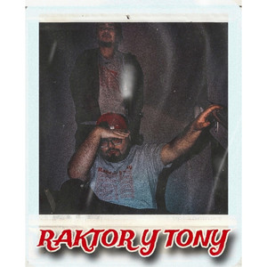 Raktor y Tony (Explicit)