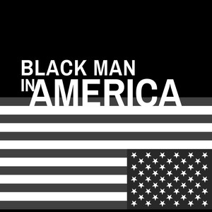 Black Man in America (Explicit)